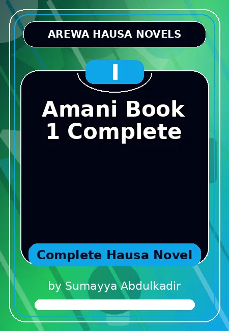 Amani Book 1 Complete Complete Hausa Novel by Sumayya Abdulkadir