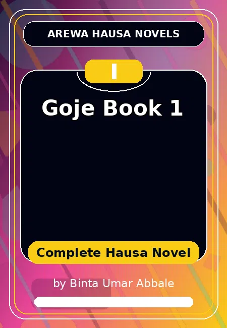 Goje Book 1 Complete Hausa Novel by Binta Umar Abbale