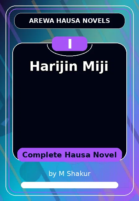 Harijin Miji Complete Hausa Novel by M Shakur
