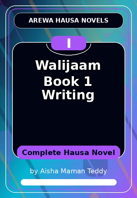 Walijaam Book 1 Writing Complete Hausa Novel by Aisha Maman Teddy