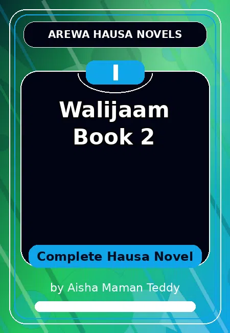 Walijaam Book 2 Complete Hausa Novel by Aisha Maman Teddy