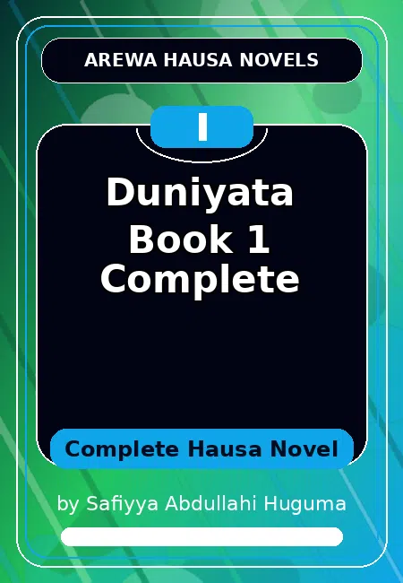 Duniyata Book 1 Complete Complete Hausa Novel by Safiyya Abdullahi Huguma