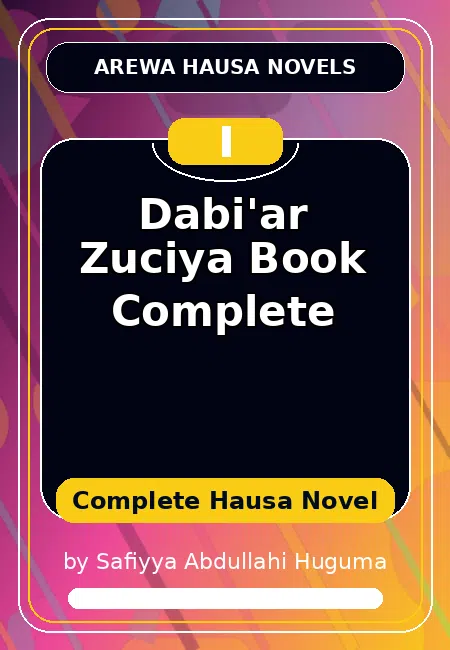 Dabi'ar Zuciya Book Complete Complete Hausa Novel by Safiyya Abdullahi Huguma