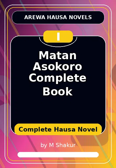Matan Asokoro Complete Book Complete Hausa Novel by M Shakur
