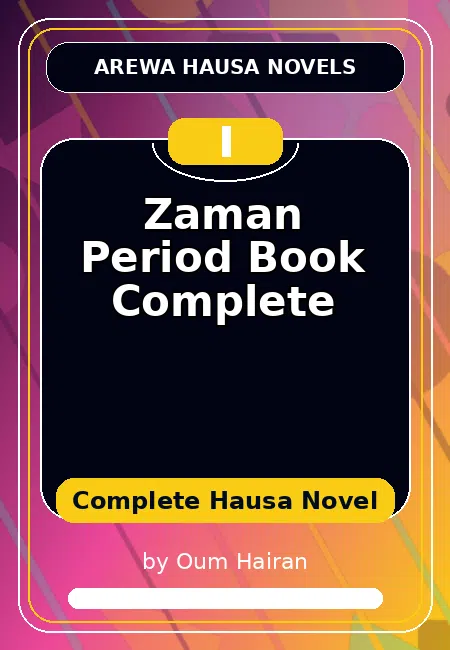 Zaman Period Book Complete Complete Hausa Novel by Oum Hairan