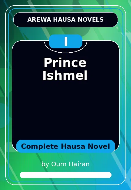 Prince Ishmel Complete Hausa Novel by Oum Hairan