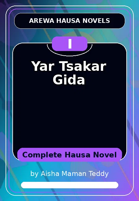 Yar Tsakar Gida Complete Hausa Novel by Aisha Maman Teddy