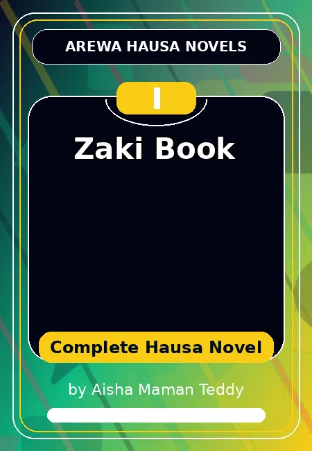 Zaki Book Complete Hausa Novel by Aisha Maman Teddy