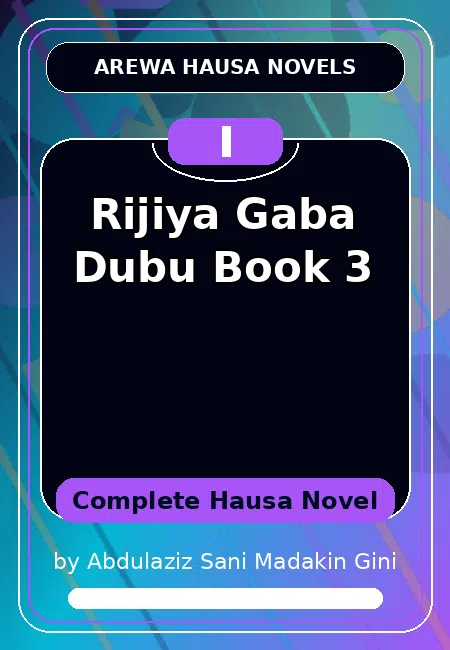 Rijiya Gaba Dubu Book 3 Complete Hausa Novel by Abdulaziz Sani Madakin Gini