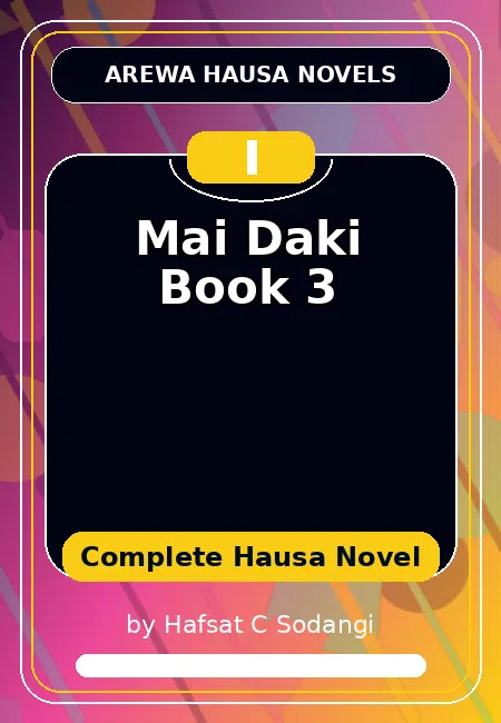 Mai Daki Book 3 Complete Hausa Novel by Hafsat C Sodangi