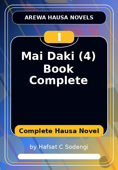 Mai Daki (4) Book Complete Complete Hausa Novel by Hafsat C Sodangi