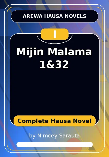 Mijin Malama 1&32 Complete Hausa Novel by Nimcey Sarauta