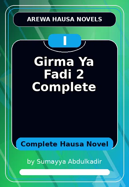 Girma Ya Fadi 2 Complete Complete Hausa Novel by Sumayya Abdulkadir