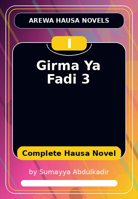 Girma Ya Fadi 3 Complete Hausa Novel by Sumayya Abdulkadir