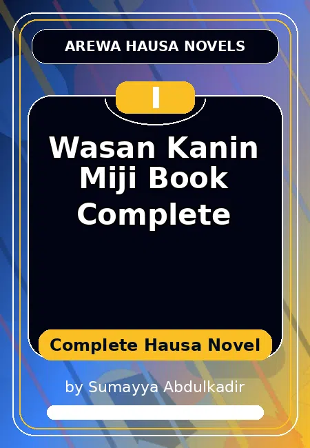 Wasan Kanin Miji Book Complete Complete Hausa Novel by Sumayya Abdulkadir