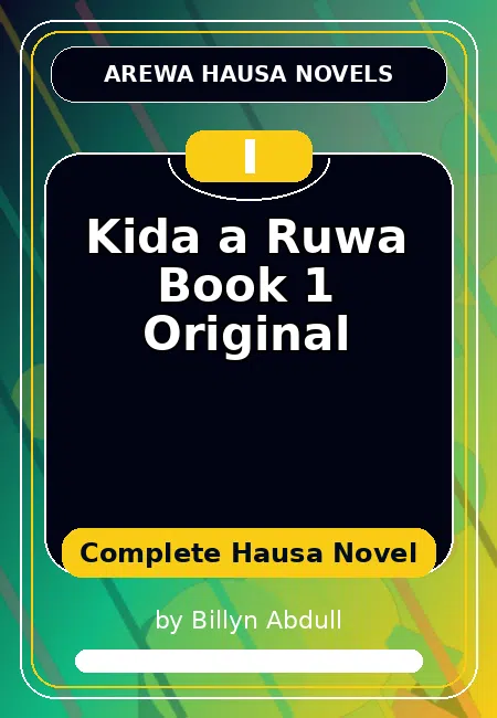 Kida a Ruwa Book 1 Original Complete Hausa Novel by Billyn Abdull