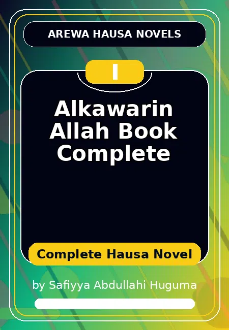 Alkawarin Allah Book Complete Complete Hausa Novel by Safiyya Abdullahi Huguma