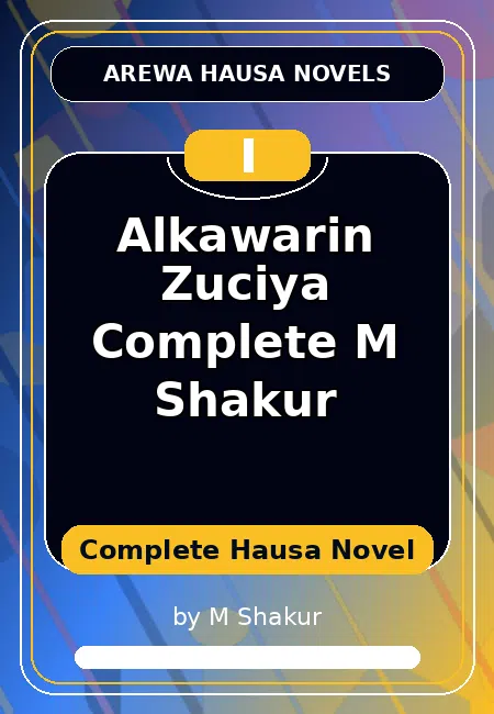 Alkawarin Zuciya Complete M Shakur Complete Hausa Novel