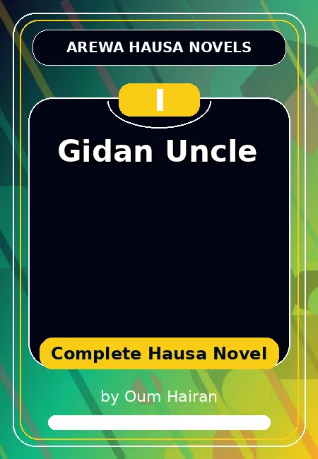 Gidan Uncle Complete Hausa Novel by Oum Hairan