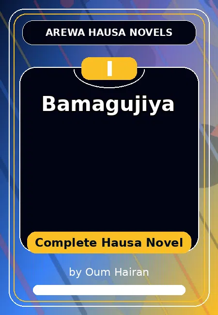 Bamagujiya Complete Hausa Novel by Oum Hairan
