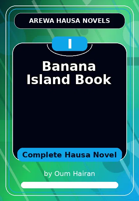 Banana Island Book Complete Hausa Novel by Oum Hairan