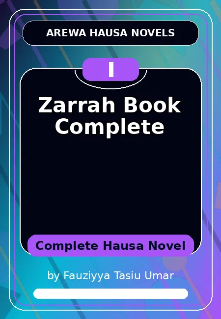 Zarrah Book Complete Complete Hausa Novel by Fauziyya Tasiu Umar