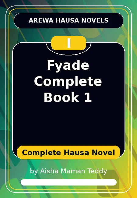 Fyade Complete Book 1 Complete Hausa Novel by Aisha Maman Teddy