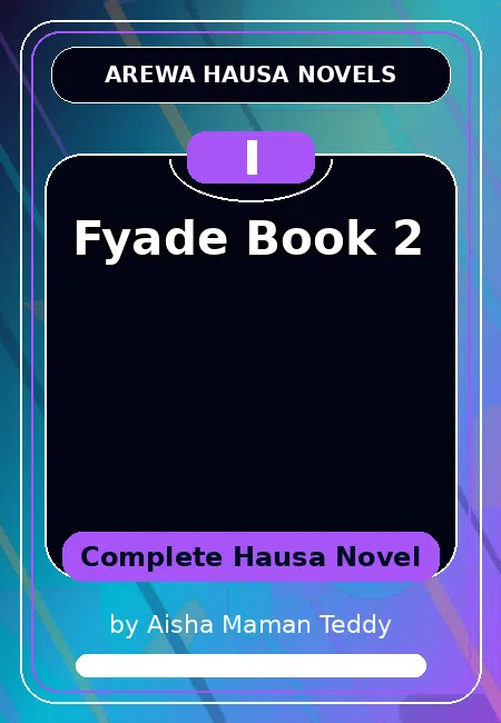 Fyade Book 2 Complete Hausa Novel by Aisha Maman Teddy