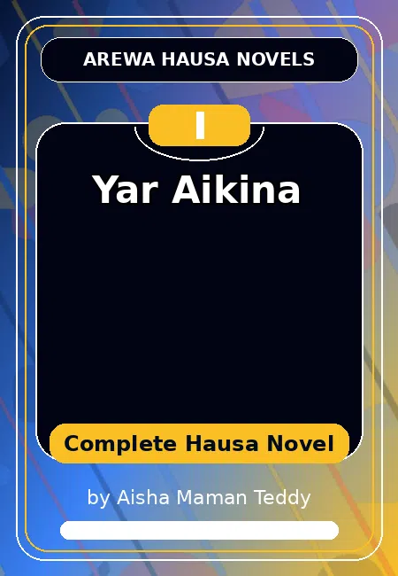 Yar Aikina Complete Hausa Novel by Aisha Maman Teddy