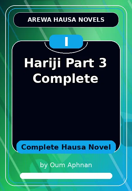Hariji Part 3 Complete Complete Hausa Novel by Oum Aphnan