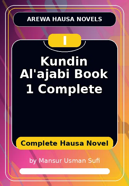 Kundin Al'ajabi Book 1 Complete Complete Hausa Novel by Mansur Usman Sufi