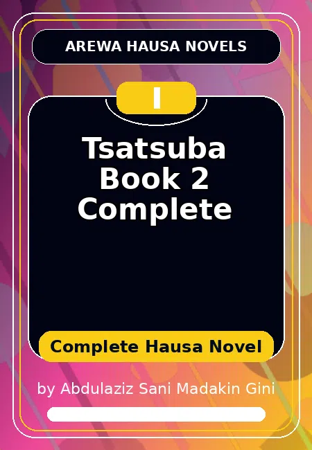 Tsatsuba Book 2 Complete Complete Hausa Novel by Abdulaziz Sani Madakin Gini