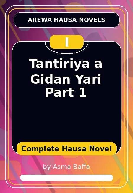 Tantiriya a Gidan Yari Part 1 Complete Hausa Novel by Asma Baffa