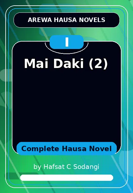 Mai Daki (2) Complete Hausa Novel by Hafsat C Sodangi