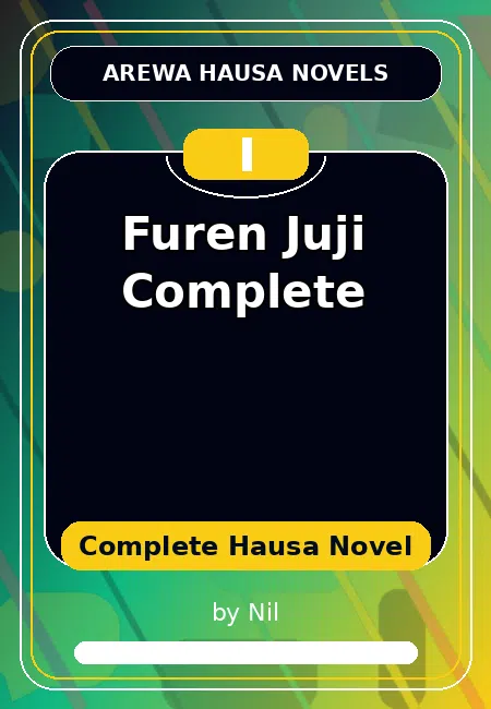 Furen Juji Complete Complete Hausa Novel by Nil