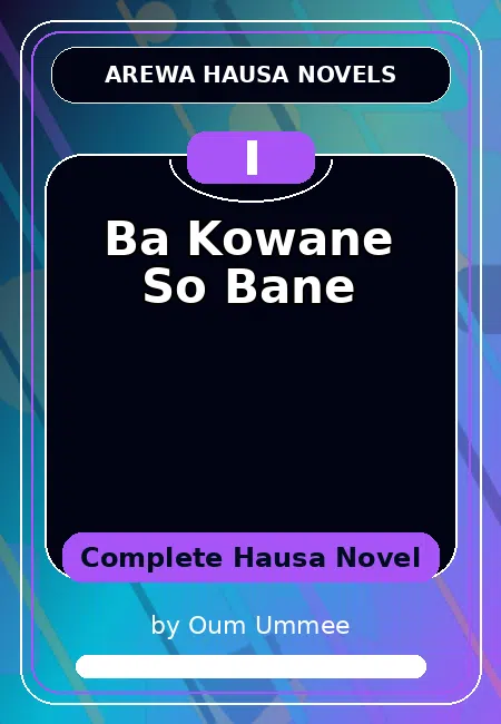 Ba Kowane So Bane Complete Hausa Novel by Oum Ummee