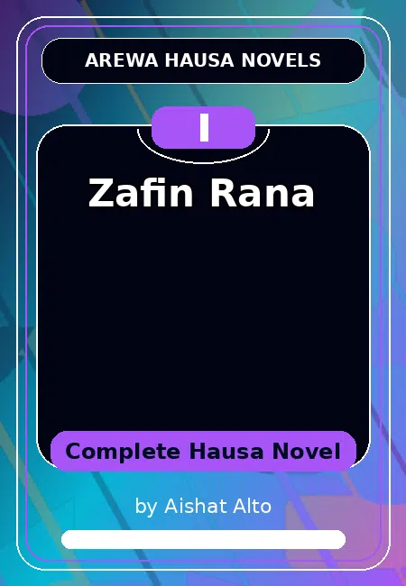 Zafin Rana Complete Hausa Novel by Aishat Alto