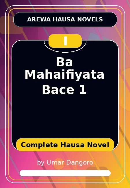 Ba Mahaifiyata Bace 1 Complete Hausa Novel by Umar Dangoro