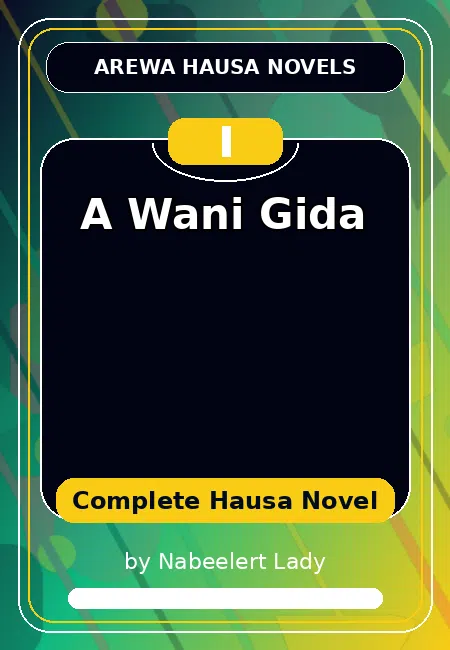 A Wani Gida Complete Hausa Novel by Nabeelert Lady
