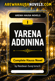 YARENA ADDININA Soyayya, Imani da Gwagwarmayar Rayuwa by Reedwan Suraj Isma'il