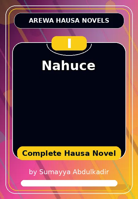 Nahuce Complete Hausa Novel by Sumayya Abdulkadir