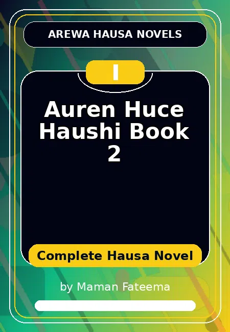 Auren Huce Haushi Book 2 Complete Hausa Novel by Maman Fateema