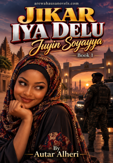 JIKAR IYA DELU Juyin Soyayya book 1 By Autar Alheri