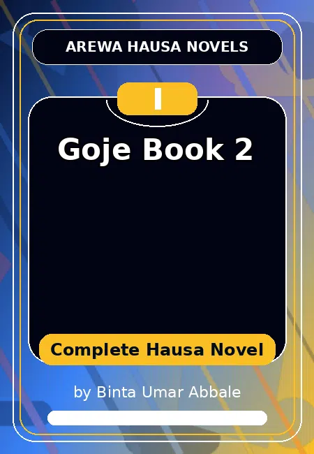 Goje Book 2 Complete Hausa Novel by Binta Umar Abbale