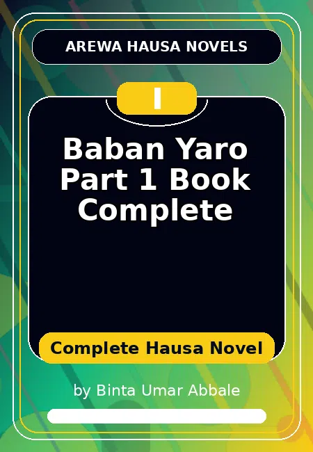 Baban Yaro Part 1 Book Complete Complete Hausa Novel by Binta Umar Abbale