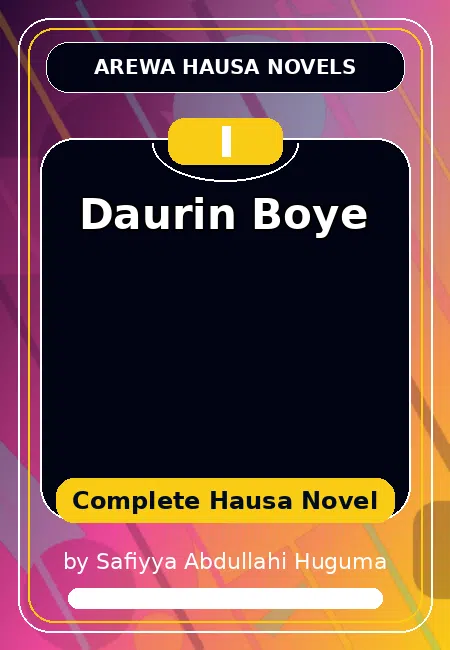 Daurin Boye Complete Hausa Novel by Safiyya Abdullahi Huguma