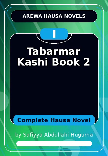Tabarmar Kashi Book 2 Complete Hausa Novel by Safiyya Abdullahi Huguma