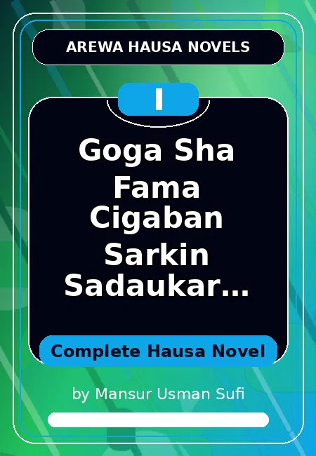 Goga Sha Fama Cigaban Sarkin Sadaukar Compelet Complete Hausa Novel by Mansur Usman Sufi