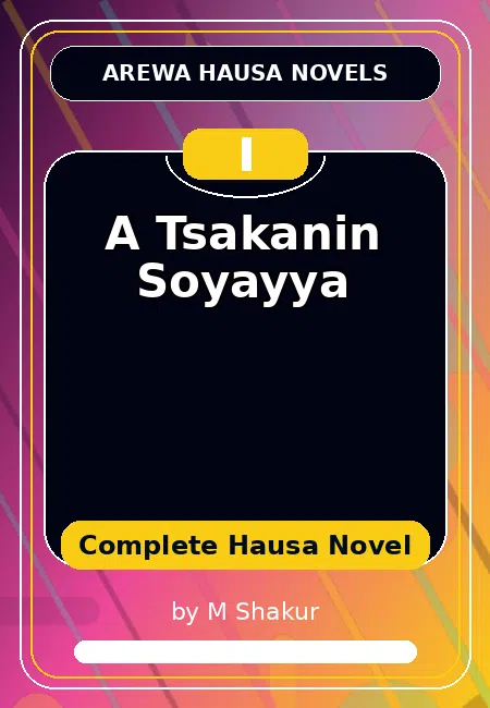 A Tsakanin Soyayya Complete Hausa Novel by M Shakur