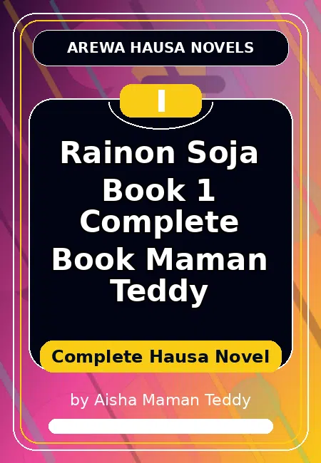 Rainon Soja Book 1 Complete Book Maman Teddy Complete Hausa Novel by Aisha Maman Teddy